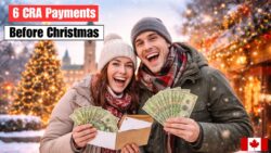 6 CRA Payments Headed to Canadians Before Christmas 2025 - Updated Payment Schedule and Holiday Payout Dates